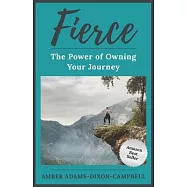 Fierce: The Power of Owning Your Journey