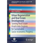 Urban Regeneration and Real Estate Development: Turning Real Estate Assets Into Engines for Sustainable Socio-Economic