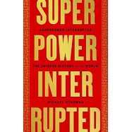 Superpower Interrupted: A Chinese History of the World