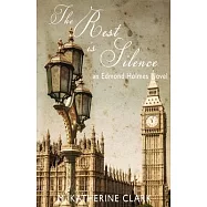 The Rest is Silence: an Edmond Holmes Novel