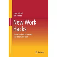 New Work Hacks: 50 Inspirations for Modern and Innovative Work