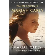 The Meaning of Mariah Carey瑪麗亞凱莉:出道30週年回憶錄(平裝版)