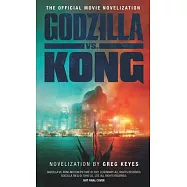 Godzilla vs. Kong: The Official Movie Novelization