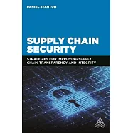 Supply Chain Security: Strategies for Improving Supply Chain Transparency and Integrity