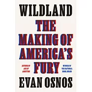 Wildland: The Making of America’’s Fury