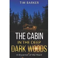 The Cabin in the Deep Dark Woods: A Discerner of the Heart