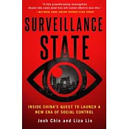 Surveillance State: Inside China’s Quest to Launch a New Era of Social Control
