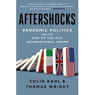 Aftershocks: Pandemic Politics and the End of the Old International Order