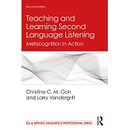 Teaching and Learning Second Language Listening: Metacognition in Action