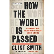 How the Word Is Passed: A Reckoning with the History of Slavery Across America