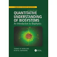 Quantitative Understanding of Biosystems: An Introduction to Biophysics, Second Edition