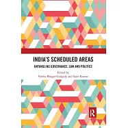 India’’s Scheduled Areas: Untangling Governance, Law and Politics