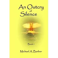 An Outcry of Silence: Book 1