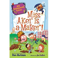 My Weirder-Est School #8: Miss Aker Is a Maker!