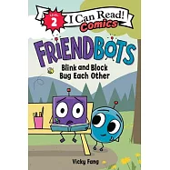 Friendbots: Blink and Block Bug Each Other(I Can Read Comics Level 2)