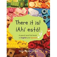 There it is! &iexcl;Ahi esta!: A search and find book in English and Spanish