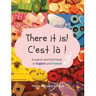 There it is! C&rsquo;&rsquo;est la !: A search and find book in English and French