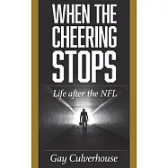 When the Cheering Stops: Life After the NFL