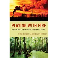 Playing with Fire: The Strange Case of Marine Shale Processors