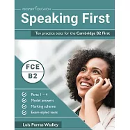 Speaking First: Ten practice tests for the Cambridge B2 First
