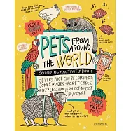 PETS from around the WORLD Coloring + Activity Book: Jokes, Mazes, Secret Codes, Puzzles, Mystery Dot-to-Dot & MORE!
