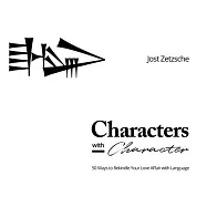 Characters with Character: 50 Ways to Rekindle Your Love Affair with Language
