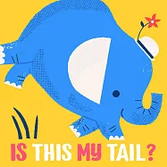 互動硬頁遊戲書：這是我的尾巴嗎?大象Is This My Tail? Elephant