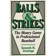 Balls and Strikes: The Money Game in Professional Baseball