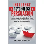 Influence the Psychology of Persuasion