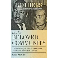 Building the Beloved Community: The Friendship of Thich Nhat Hanh and Martin Luther King, Jr.