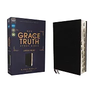 Niv, the Grace and Truth Study Bible, Large Print, European Bonded Leather, Black, Red Letter, Thumb Indexed, Comfort Print
