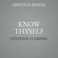 Know Thyself: The Science of Self-Awareness