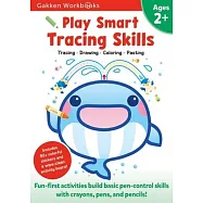 Play Smart Tracing Skills Age 2+: Age 2-4, Practice Basic Pen-Control Skills with Crayons, Pens and Pencils: From Straight Lines to Curves, Zigzags, S