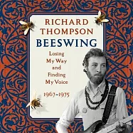 Beeswing Lib/E: Losing My Way and Finding My Voice 1967-1975