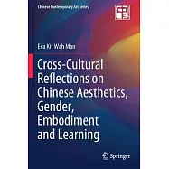 Cross-Cultural Reflections on Chinese Aesthetics, Gender, Embodiment and Learning