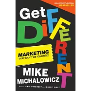 Different Is Better: Marketing That Gets Noticed and Gets Results