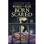 When to Run, Born Scared