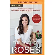 The Road to Roses: Heartbreak, Hope, and Finding Strength When Life Doesn’’t Go as Planned