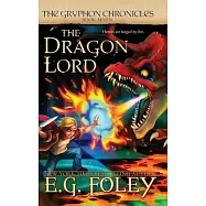 The Dragon Lord (The Gryphon Chronicles, Book 7)