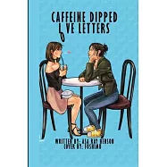 Caffeine Dipped Love Letters