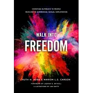 Walk Into Freedom: Christian Outreach to People Involved in Commercial Sexual Exploitation
