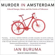 Murder in Amsterdam: Liberal Europe, Islam, and the Limits of Tolerance