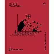 The Great Mental Models Volume 3: Systems and Mathematics