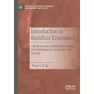 Introduction to Buddhist Economics: The Relevance of Buddhist Values in Contemporary Economy and Society