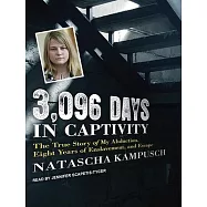 3,096 Days in Captivity: The True Story of My Abduction, Eight Years of Enslavement, and Escape