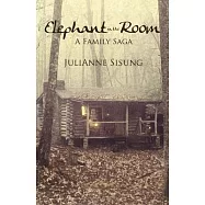 Elephant in the Room: A Family Saga