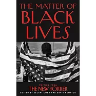 The Matter of Black Lives: Writing from the New Yorker