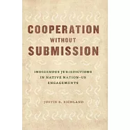 Cooperation Without Submission: Indigenous Jurisdictions in Native Nation-Us Engagements