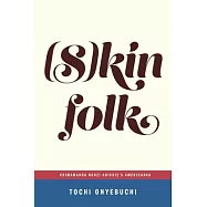 (s)Kinfolk: Chimamanda Ngozi Adichie&rsquo;&rsquo;s Americanah (...Afterwords)