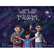 I Love You More Than That!